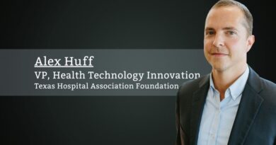 Alex Huff, VP, Health Technology Innovation, Texas Hospital Association Foundation