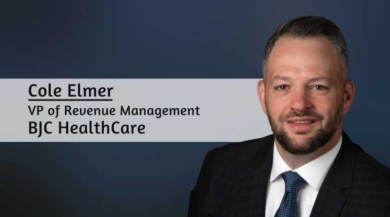 Cole Elmer, VP of Revenue Management, BJC HealthCare