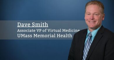 Dave Smith, Associate VP of Virtual Medicine, UMass Memorial Health