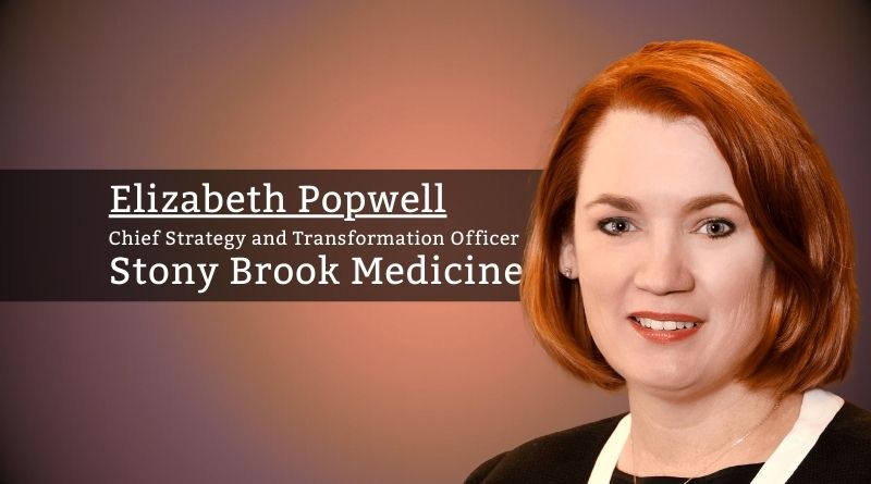 Elizabeth Popwell, Chief Strategy and Transformation Officer, Stony Brook Medicine