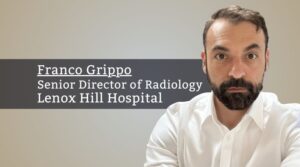 Franco Grippo, Senior Director of Radiology, Lenox Hill Hospital