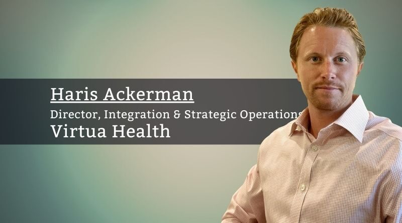 Haris Ackerman, Director, Integration & Strategic Operations, Virtua Health