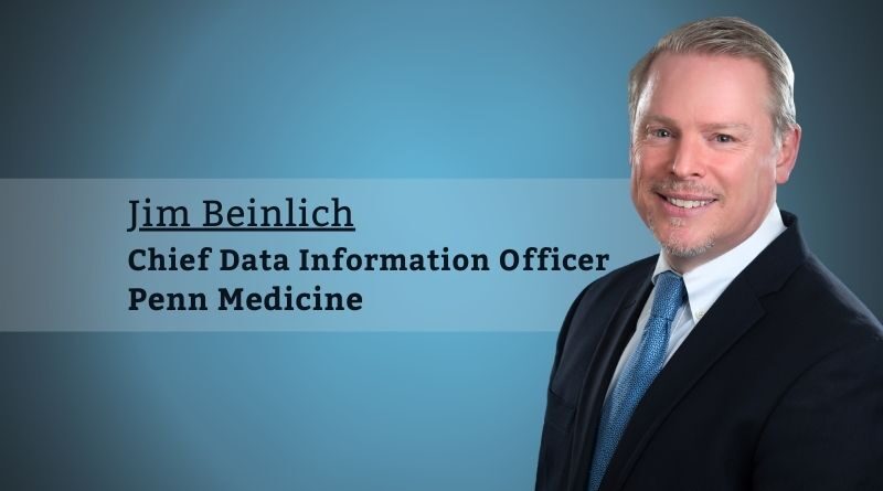 Jim Beinlich, Chief Data Information Officer, Penn Medicine