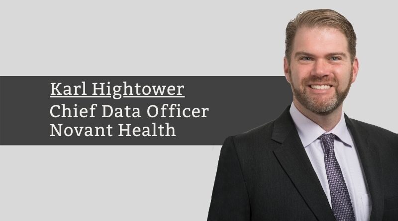 Karl Hightower, Chief Data Officer & SVP – Data Products and Services, Novant Health