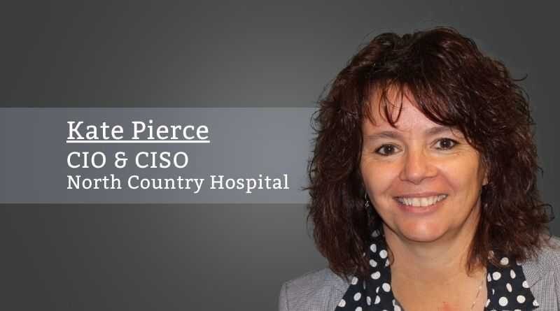 Kate Pierce, CIO & CISO, North Country Hospital