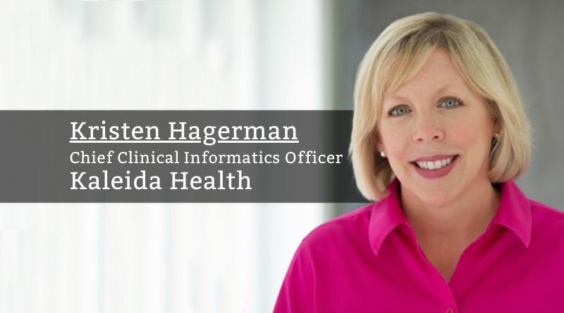 Kristen Hagerman RN-BC, MS, VP Clinical Informatics and Chief Clinical Informatics Officer, Kaleida Health