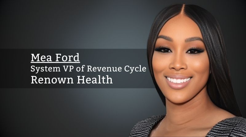 Mea Ford, System VP of Revenue Cycle, Renown Health