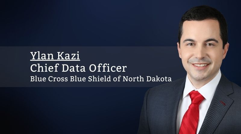 Ylan Kazi, Chief Data Officer, Blue Cross Blue Shield of North Dakota